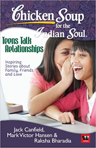Chicken soup for the indian soul: teens talk relationships by Jack Canfield