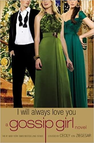I Will Always Love You: A Gossip Girl novel Hardcover