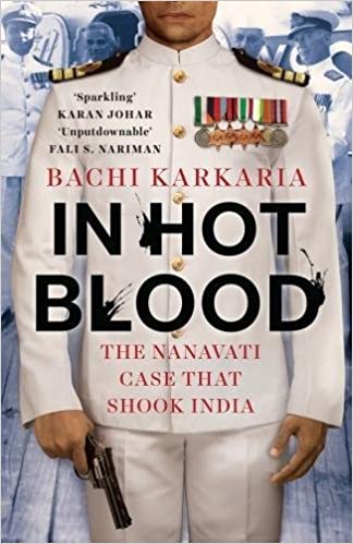 In Hot Blood: The Nanavati Case That Shook India {HARDCOVER}
