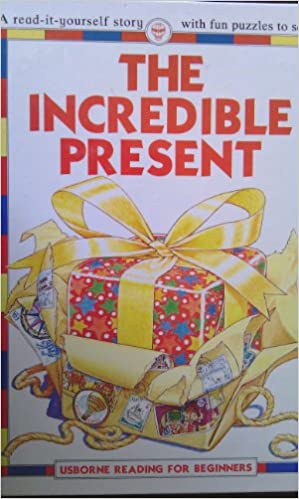Incredible Present (Usborne Reading for Beginners S.)
