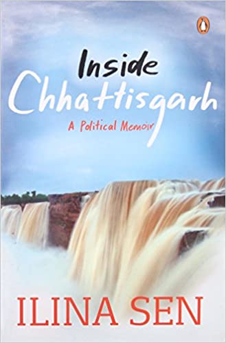 Inside Chhattisgarh: A Political Memoir