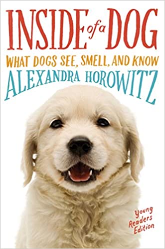 Inside of a Dog: What Dogs See, Smell, and Know (RARE BOOKS)