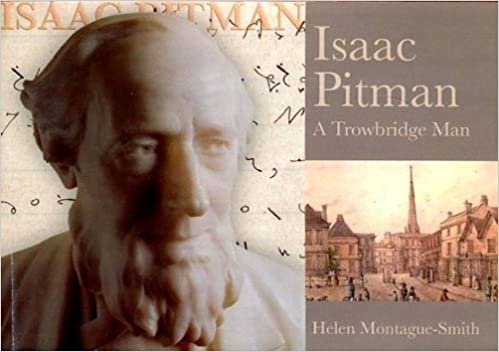 Isaac Pitman: A Trowbridge Man (RARE BOOKS)