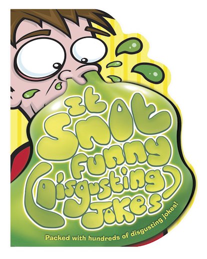 It Snot Funny (Disgusting Jokes)