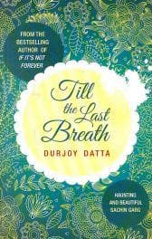 Till the last breath by Durjoy Datta