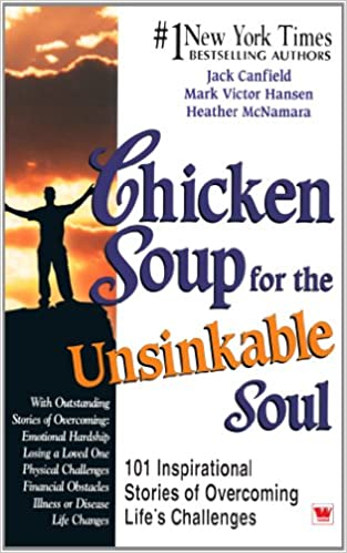 Chicken soup for the unsinkable soul by Jack Canfield
