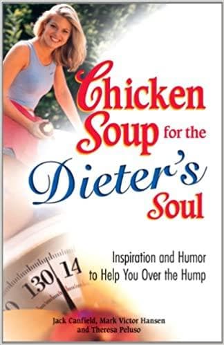 Chicken Soup for The Dieters Soul by Jack Canfield