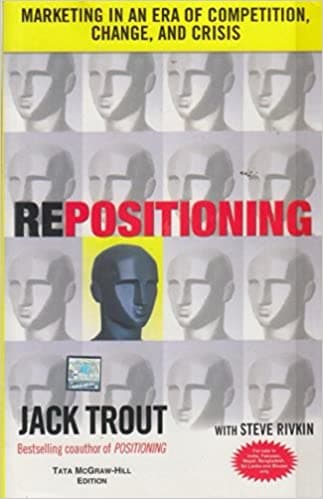 REPOSITIONING: Marketing in an Era of Competition, Change and Crisis