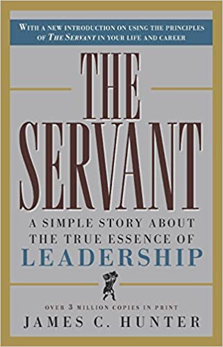 The Servant: A Simple Story About the True Essence of Leadership Hardcover