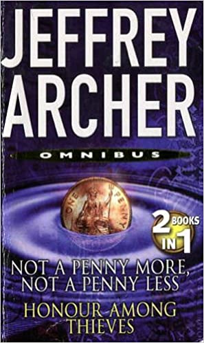 Not A Penny More, Not A Penny Less And Honour Among Thieves by Jeffrey Archer