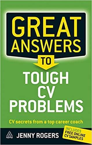 Great Answers to Tough CV Problems: CV Secrets From a Top Career Coach