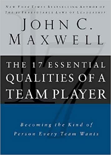 The Essential Qualities of a Team Player: Becoming the Kind of Person Every Team Wants