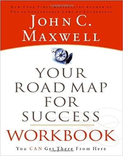 Your road map for success: you can get there from here by John C Maxwell