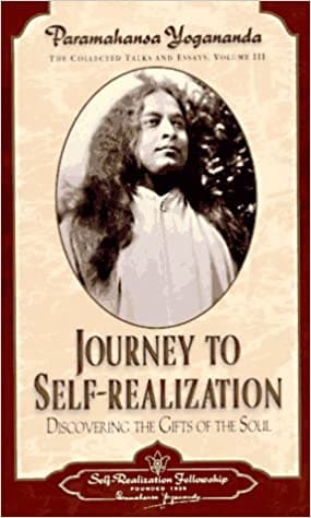 Journey to Self-Realization by SRI SRI PARAMAHANSA YOGANANDA