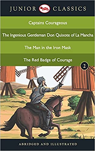 Junior classic - book 2 (captains courageous, the ingenious gentleman don quixote of la mancha, the man in the iron mask, the red badge of courage)