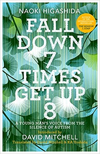 Fall Down Seven Times, Get Up Eight: A Young Man’s Voice from the silence of Autism