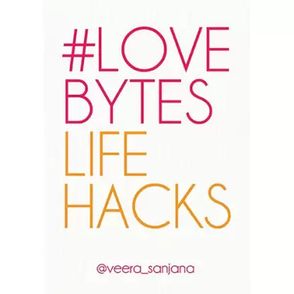 Love Bytes Life Hacks