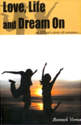 Love, Life And Dream On.