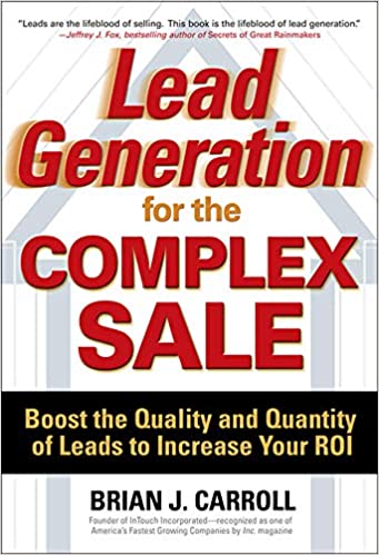 Lead Generation for the Complex Sale {HARDCOVER} (RARE BOOKS)