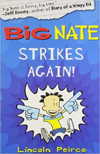 Big Nate Strikes Again by Lincoln Peirce
