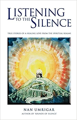 Listening To The Silence by Nan Umrigar