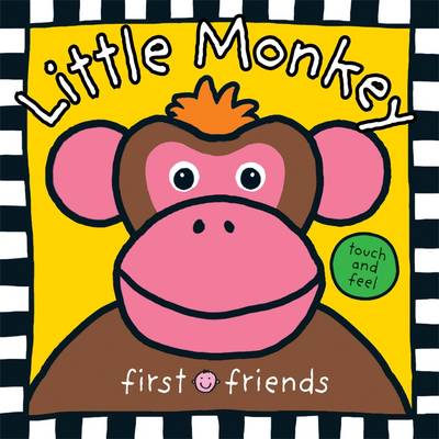 Little Monkey (First Friends) Touch And Feel Board book