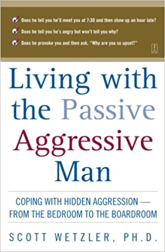 Living With the Passive-Aggressive Man