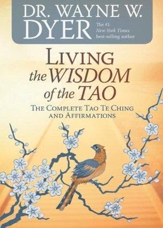 Living the Wisdom of the Tao by Dr. Wayne Dyer