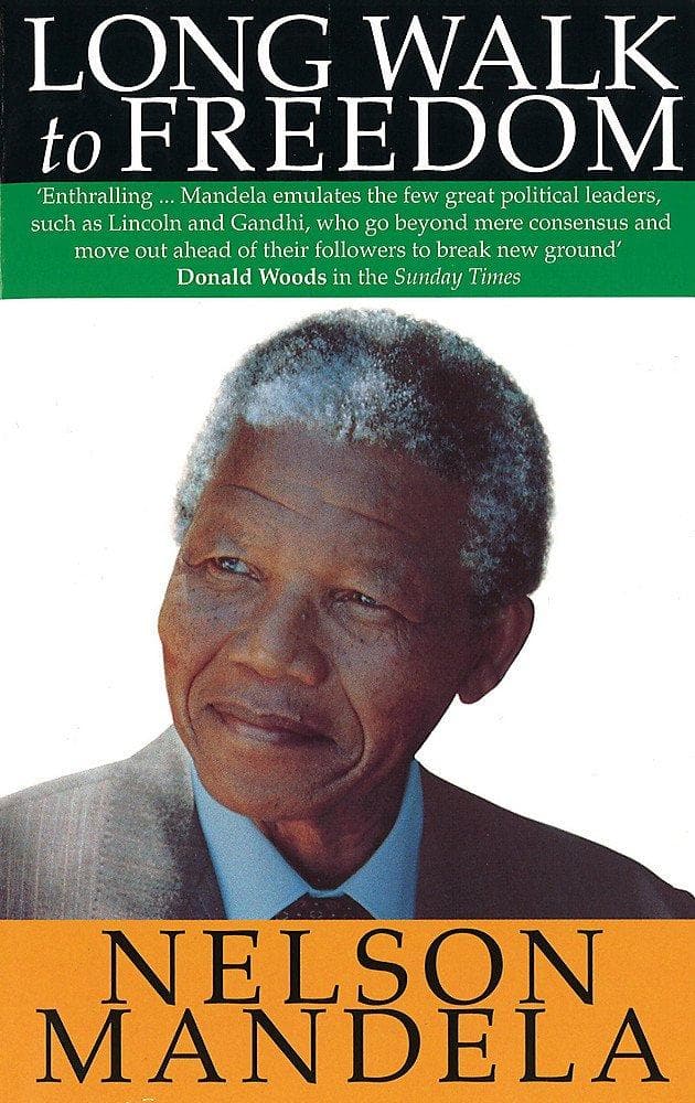 Long walk to freedom by Nelson Mandela