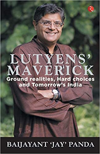 Lutyens’ Maverick: Ground Realities, Hard Choices and Tomorrow’s India {HARDCOVER}