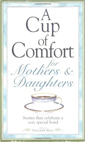 Cup Of Comfort F/Mothers & Daughters (RARE BOOKS)