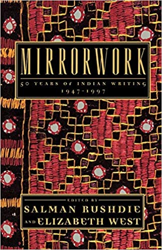 Mirrorwork: 50 Years of Indian Writing 1947-1997