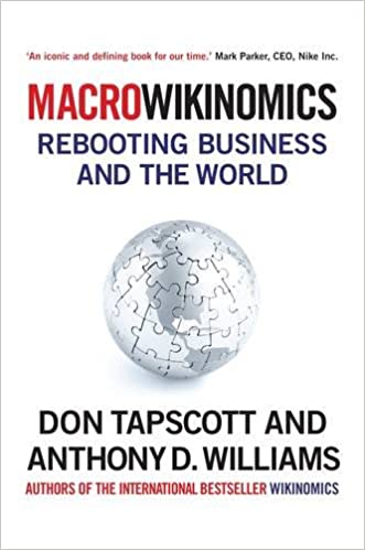 Macrowikinomics: Rebooting Business and the World