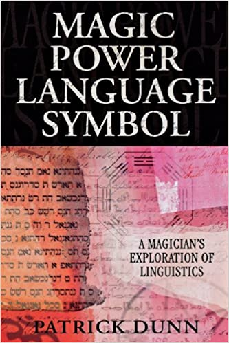 Magic, Power, Language, Symbol: A Magician's Exploration of Linguistics (RARE BOOKS)