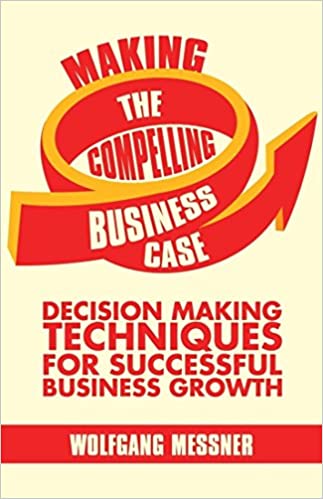 Making the Compelling Business Case (RARE BOOKS)