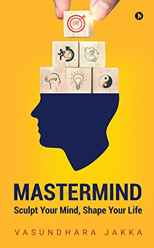 Mastermind : Sculpt Your Mind, Shape Your Life