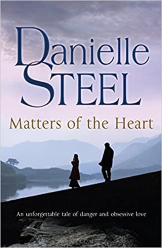 Matters Of The Heart by Danielle Steel