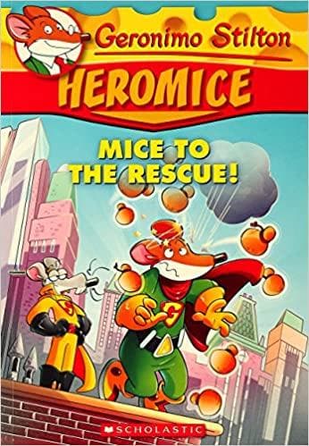 Heromice: mice of the rescue by Geronimo Stilton