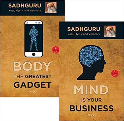 Mind is your business ; body the greatest gadget (book 2 in one) by Sadhguru