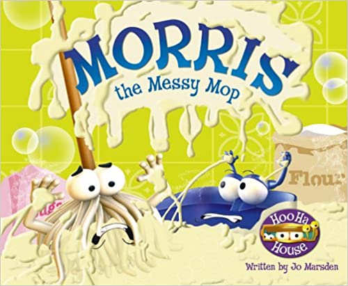 Morris the Messy Mop (Hoo Ha House)