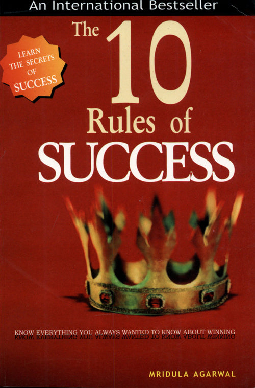 The 10 Rules of Success by Mridula Agarwal