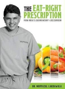 The Eat Right Prescription: From India'S Leading Weight-Loss Surgeon
