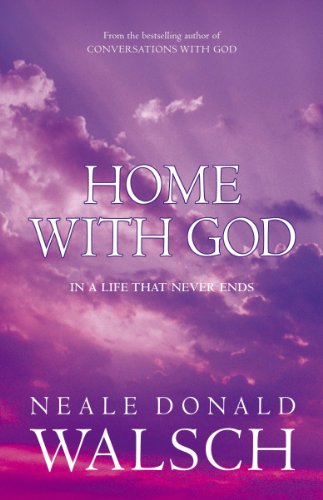 Home with God by Neale Donald Walsch
