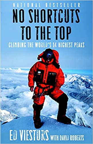 No Shortcuts to the Top: Climbing the World's 14 Highest Peaks (RARE BOOKS)