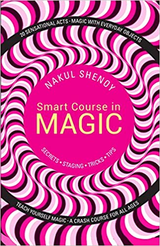 Smart Course in Magic: Secrets, Staging, Tricks, Tips