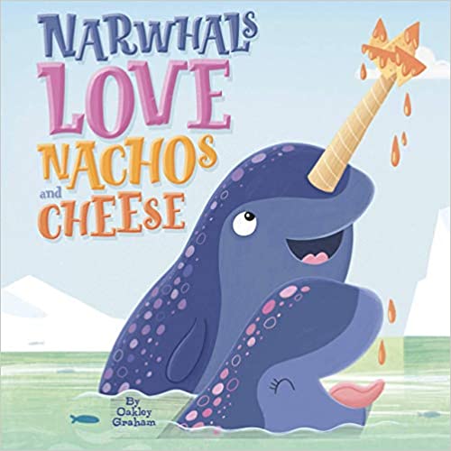 Narwhals Love Nachos and Cheese