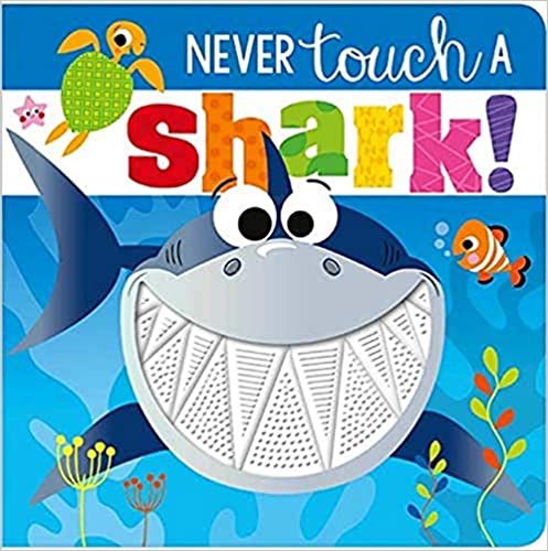 Never Touch a Shark! (Touch nd Feel) Board book