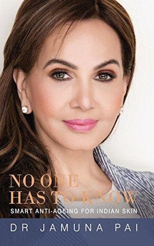 No one has to know: smart anti-ageing for indian skin by DR JAMUNA PAI