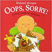 Oops, Sorry: A First Book of Manners