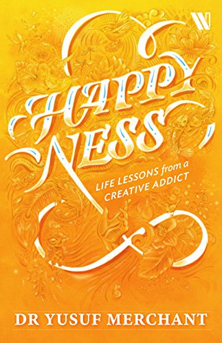 Happyness: Life Lessons from a Creative Addict